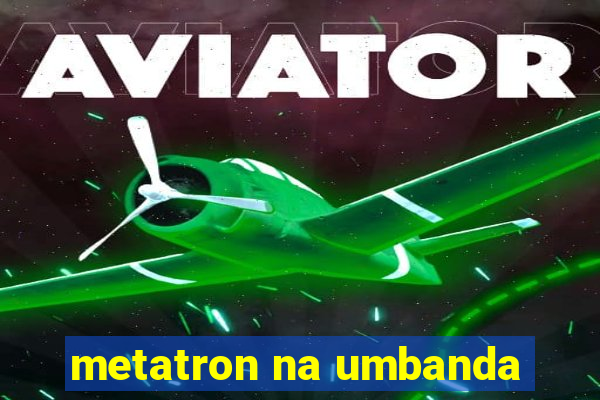 metatron na umbanda